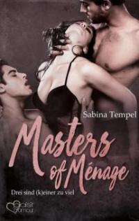 Masters of Ménage: Drei sind (k)einer zu viel - Sabina Tempel