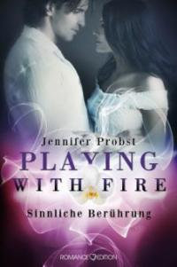 Playing with Fire - Sinnliche Berührung - Jennifer Probst