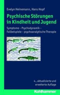 Psychische Störungen in Kindheit und Jugend - Evelyn Heinemann, Hans Hopf