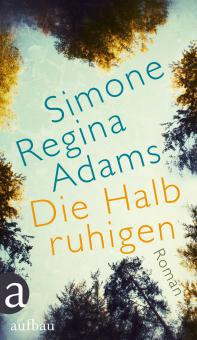 Die Halbruhigen - Simone Regina Adams