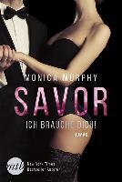 Savor - Ich brauche dich! - Monica Murphy