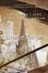 Bitter of Tongue (Tales from the Shadowhunter Academy 7) - Cassandra Clare