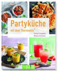 Partyküche mit dem Thermomix® - Simone Filipowsky, Melanie Gerstlauer