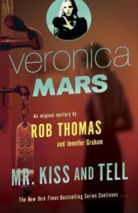 Veronica Mars 2: An Original Mystery by Rob Thomas - Rob Thomas, Jennifer Graham