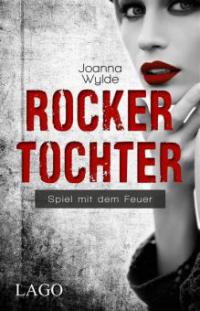 Rockertochter - Joanna Wylde