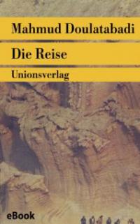 Die Reise - Mahmud Doulatabadi