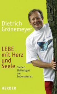 Lebe mit Herz und Seele - Dietrich H. W. Grönemeyer
