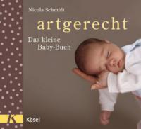 artgerecht - Das kleine Baby-Buch - Nicola Schmidt