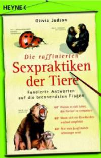 Die raffinierten Sexpraktiken der Tiere - Olivia Judson