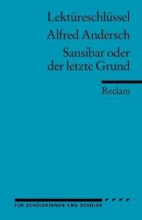 Lektüreschlüssel Alfred Andersch 'Sansibar oder Der letzte Grund' - Alfred Andersch