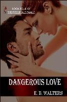 Dangerous Love - E. B. Walters