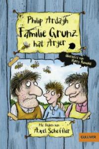 Familie Grunz hat Ärger - Philip Ardagh, Axel Scheffler