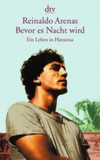 Bevor es Nacht wird - Reinaldo Arenas