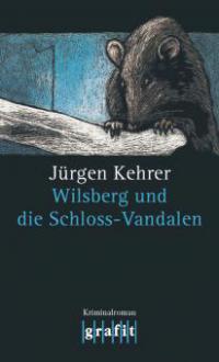 Wilsberg und die Schloss-Vandalen - Jürgen Kehrer