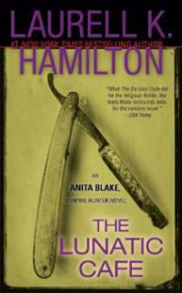 The Lunatic Cafe - Laurell K. Hamilton