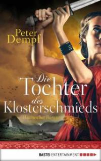 Die Tochter des Klosterschmieds - Peter Dempf