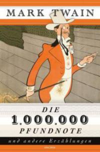 Die 1.000.000 Pfundnote und andere Erzählungen - Mark Twain