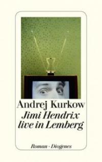Jimi Hendrix live in Lemberg - Andrej Kurkow