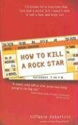 How to Kill a Rock Star - Tiffanie DeBartolo