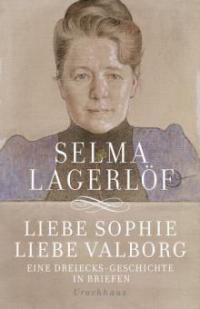 Liebe Sophie - Liebe Valborg - Selma Lagerlöf