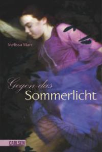Sommerlicht-Serie, Band 1: Gegen das Sommerlicht - Melissa Marr