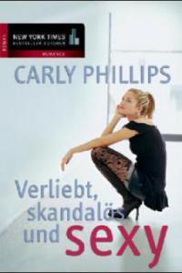 Verliebt, skandalös & sexy - Carly Phillips