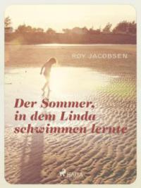 Der Sommer in dem Linda schwimmen lernte - Roy Jacobsen