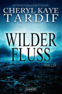 WILDER FLUSS - Cheryl Kaye Tardif