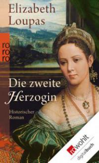 Die zweite Herzogin - Elizabeth Loupas