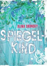 Spiegelkind - Alina Bronsky