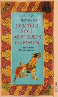 Der Tod soll auf euch kommen - Peter Tremayne