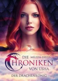 Die Chroniken von Usha - Der Drachenkönig - Melissa David