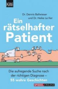 Ein rätselhafter Patient - Heike Le Ker, Dennis Ballwieser