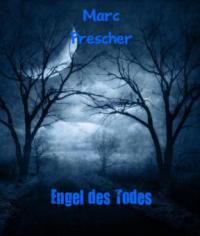 Engel des Todes - Marc Prescher