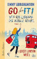 Go for It! - Wie ich London die Schau stahl (oder London mir) - Emmy Abrahamson