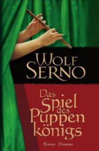 Das Spiel des Puppenkönigs - Wolf Serno