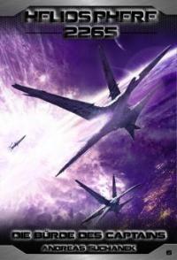 Heliosphere 2265 - Band 6: Die Bürde des Captains (Science Fiction) - Andreas Suchanek