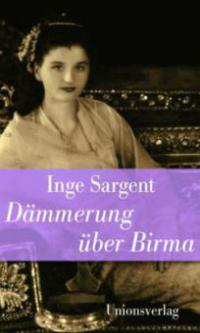 Dämmerung über Birma - Inge Sargent