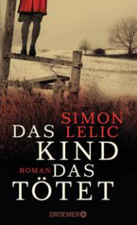 Das Kind, das tötet - Simon Lelic