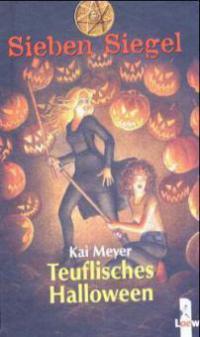 Sieben Siegel 08. Teuflisches Halloween - Kai Meyer
