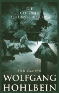 Die Chronik der Unsterblichen 02. Der Vampyr - Wolfgang Hohlbein