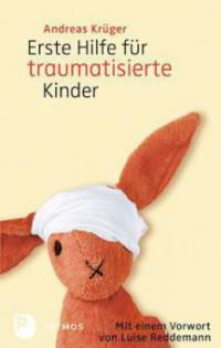 Erste Hilfe für traumatisierte Kinder - Andreas Krüger