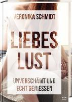 Liebeslust - Veronika Schmidt