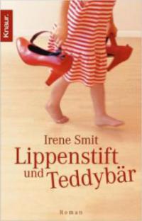 Lippenstift und Teddybär - Irene Smit