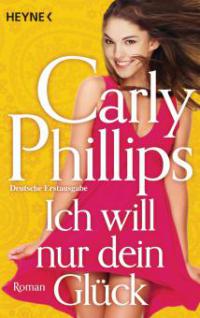 Ich will nur dein Glück - Carly Phillips