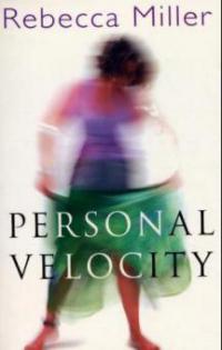 Personal Velocity. Als sie seine Schuhe sah, wusste sie, dass sie ihren Mann verlassen würde, engl. Ausgabe - Rebecca Miller