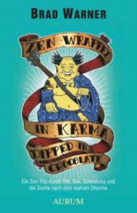 Zen Wrapped in Karma Dipped in Chocolate - Brad Warner