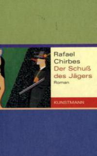 Der Schuß des Jägers - Rafael Chirbes