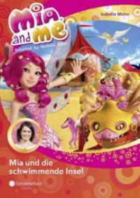 Mia and me 14: Mia und die schwimmende Insel - Isabella Mohn