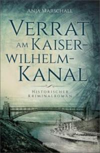 Verrat am Kaiser-Wilhelm-Kanal - Anja Marschall
